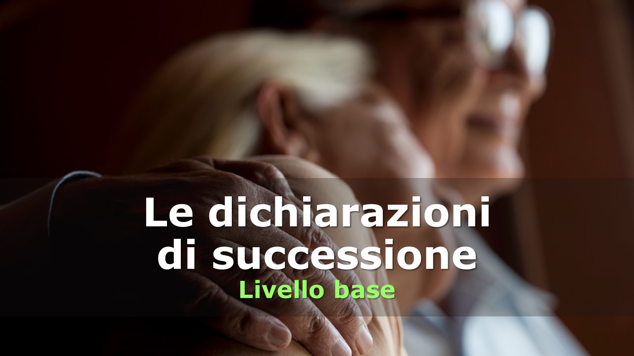 Le Dichiarazioni di Successione - Livello Base PF 2025-2026